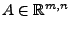 $ A\in\mathbb{R}^{m,n}$