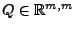 $ Q\in\mathbb{R}^{m,m}$