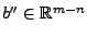 $ b''\in\mathbb{R}^{m-n}$