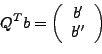 \begin{displaymath}Q^Tb=\left(% \begin{array}{c} b' \ b'' \ \end{array}% \right)\end{displaymath}