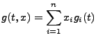 $\displaystyle g(t,x)=\sum_{i=1}^n x_i g_i(t)$