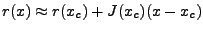 $ r(x)\approx r(x_c)+J(x_c)(x-x_c)$