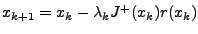 $ x_{k+1}=x_k-\lambda_k J^+(x_k)r(x_k)$