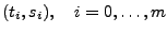 $\displaystyle ( t_i ,s_i ) , i=0, \hdots, m$