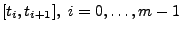 $ [t_i , t_{i+1}], i=0, \hdots, m-1$