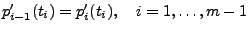 $ p_{i-1}'( t_i ) = p_i'( t_i ),\quad i=1, \hdots, m-1$