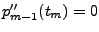 $ p_{m-1}''( t_m ) = 0$